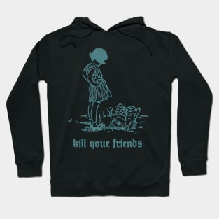 Kill Your Friends - Retro Illustration Design Hoodie